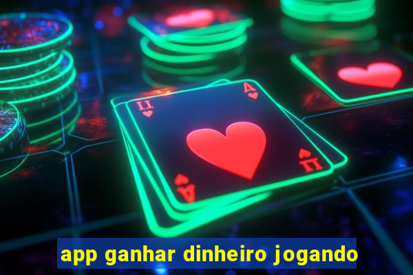 app ganhar dinheiro jogando